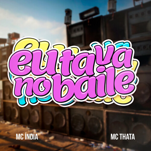 Eu Tava No Baile (Explicit)