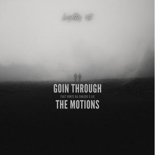 Goin Through The Motions (feat. Vonte Da Chaser & Lis) [Explicit]