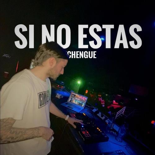 SI NO ESTAS (TECHENGUE)