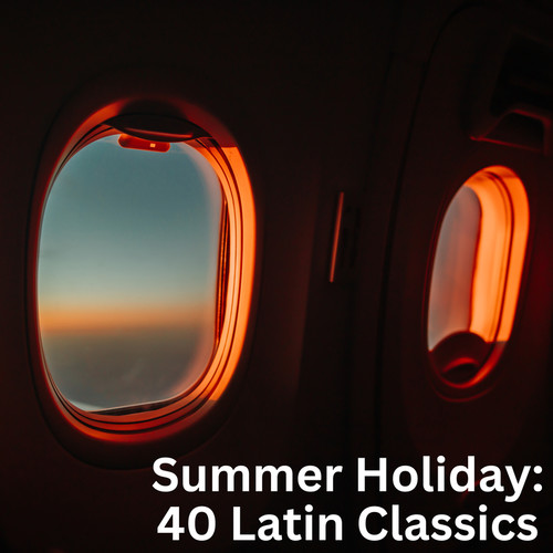 Summer Holiday: 40 Latin Classics