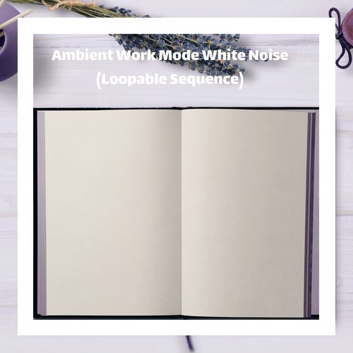Ambient Work Mode White Noise (Loopable Sequence)