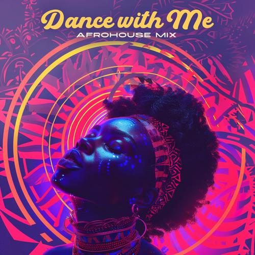 Dance with Me: Afrohouse Mix