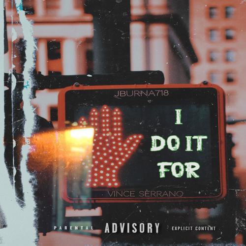 I DO IT FOR (feat. Kayla Perez) [Explicit]