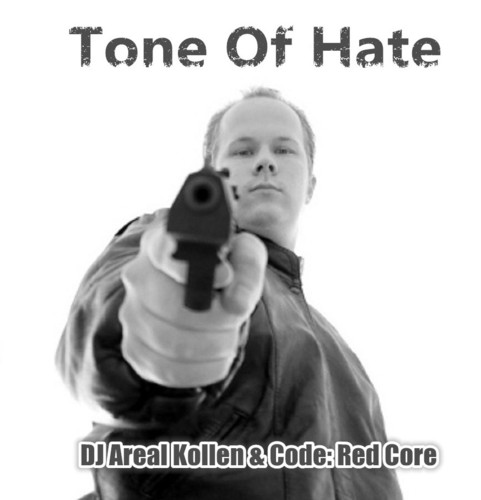 Tone Of Hate (Feat. Code: Red Core)