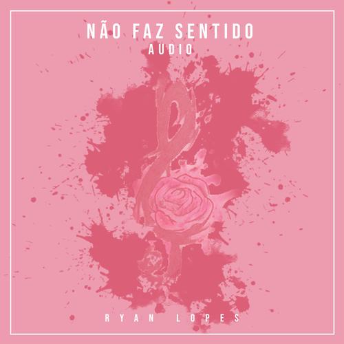 Não Faz Sentido (Explicit)