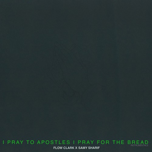 I PRAY TO APOSTLES I PRAY FOR THE BREAD [BEAT$]