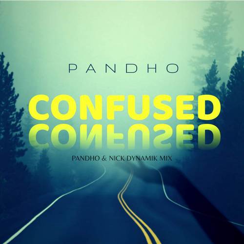 Confused (Pandho & Nick Dynamik Mix)