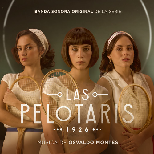 Las Pelotaris 1926 (Banda Sonora Original de la Serie)