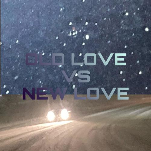 OLD LOVE VS NEW LOVE (Explicit)