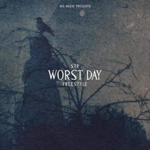 Worst Day (Freestyle) [Explicit]