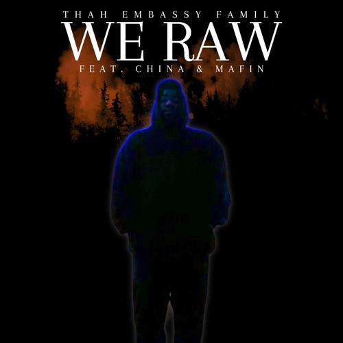 We Raw (feat. China & Mafin) [Explicit]