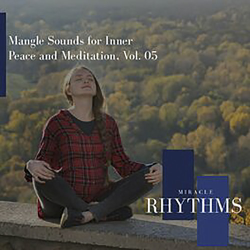 Mangle Sounds For Inner Peace And Meditation, Vol. 05