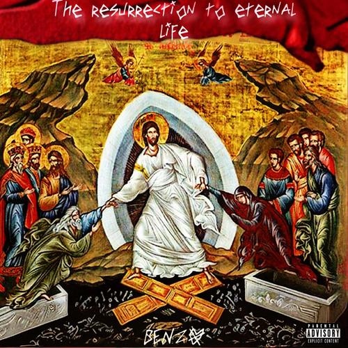 The Resurrection To Eternal Life (Explicit)