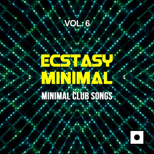 Ecstasy Minimal, Vol. 6 (Minimal Club Songs)