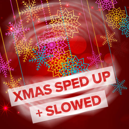 xmas sped up + slowed