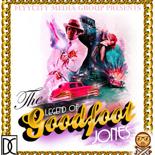 The Legend Of GoodFoot Jones (Explicit)