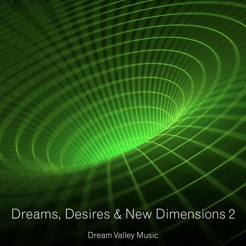 Dreams, Desires & New Dimensions 2