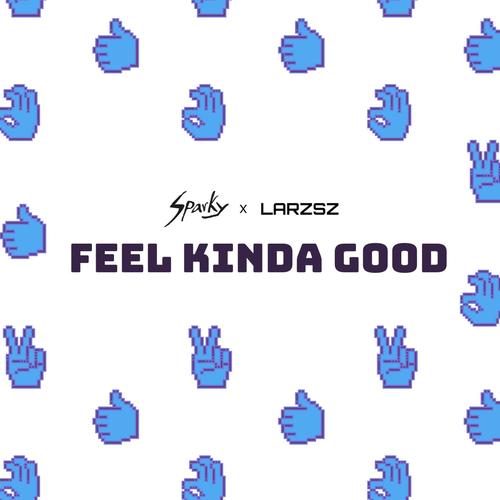 Feel Kinda Good (feat. Larzsz)