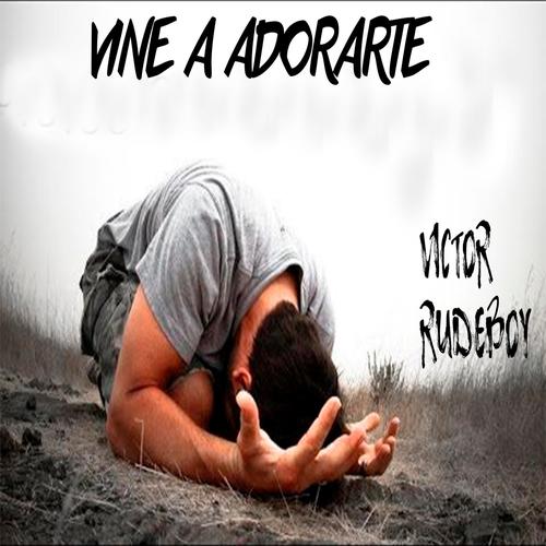 Vine a adorarte