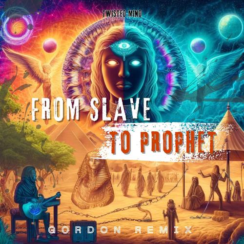 From Slave To Prophet (feat. Twisted Mind)