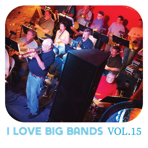 I Love Big Bands, Vol. 15