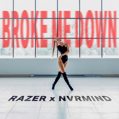 Broke Me Down (feat. NVRMIND)