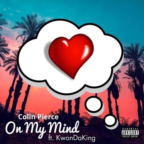 On My Mind (feat. KwonDaKing) [Explicit]