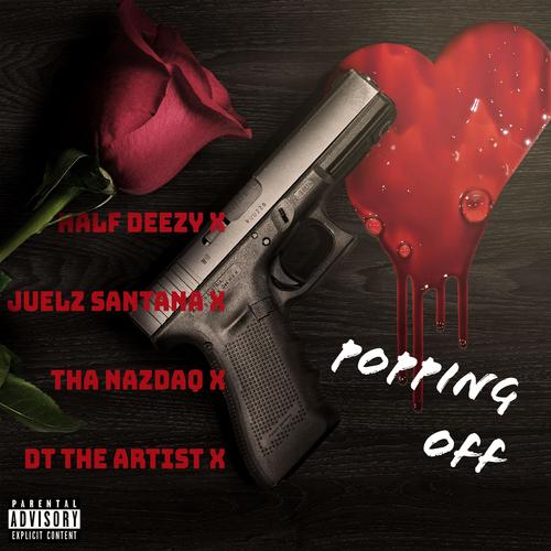 Popping Off (feat. Juelz Santana) [Explicit]