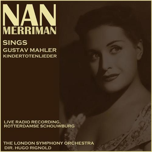 Nan Merriman sings Kindertotenlieder