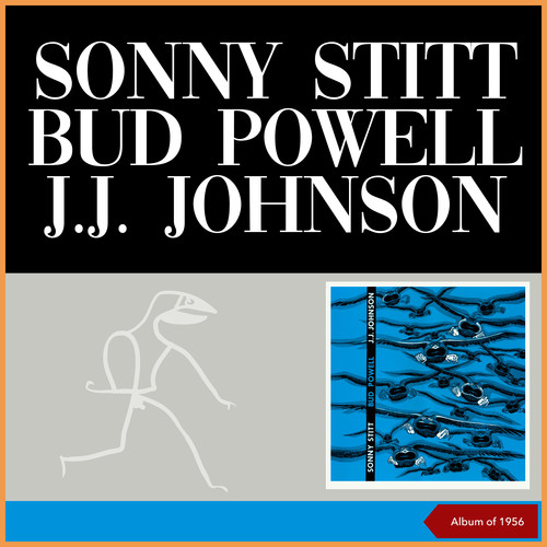 Sonny Stitt, Bud Powell, J.J. Johnson (Album of 1956)