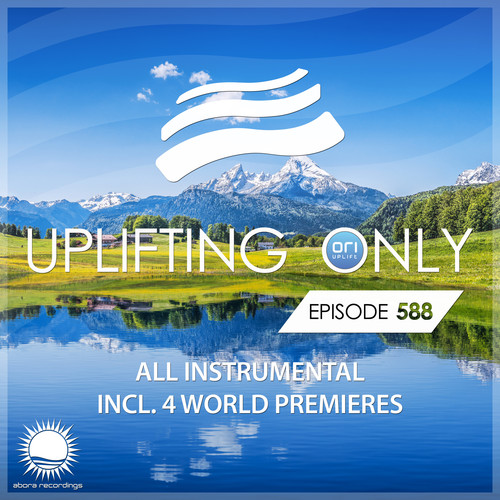 Uplifting Only 588: No-Talking DJ Mix (All Instrumental) (May 2024) [FULL]