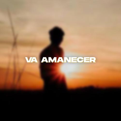 Va Amanecer (Explicit)