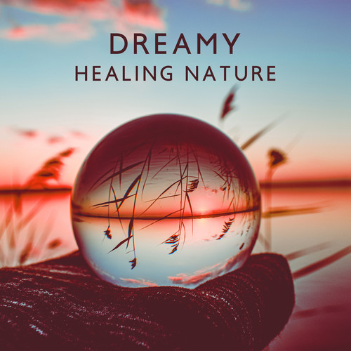 Dreamy Healing Nature (Organic Poems to Soothe Your Mind and Calm Down)