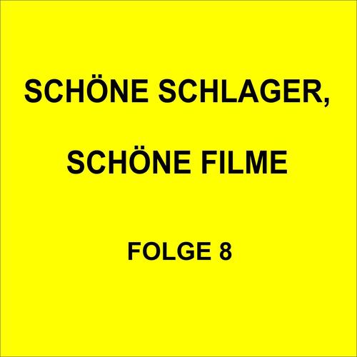 Schöne Schlager, schöne Filme Folge 8