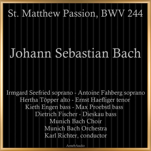 Johann Sebastian Bach: St. Matthew Passion , BWV 244