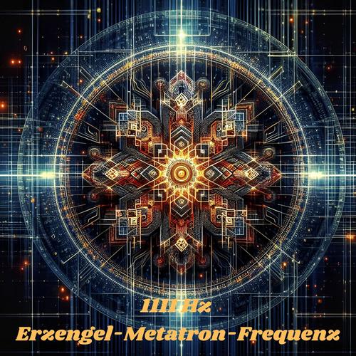 1111 Hz Erzengel-Metatron-Frequenz