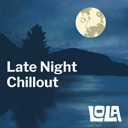 Late Night Chillout by Lola