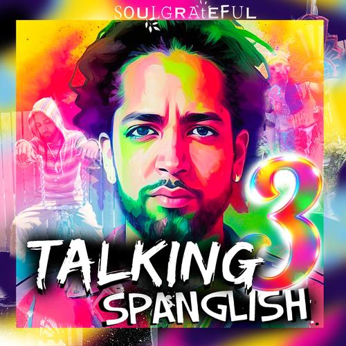 Talking Spanglish 3