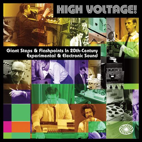 High Voltage! Giant Steps & Flashpoints in 20th-Century Experimental & Electronic Sound