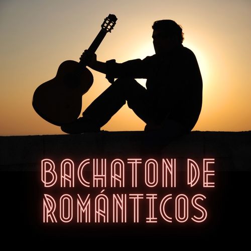 Bachaton de romanticos