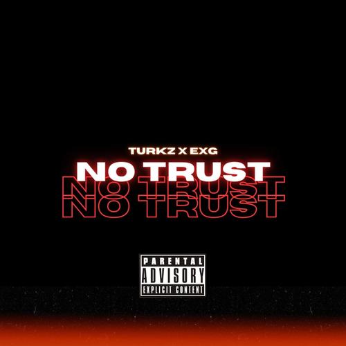 No Trust (feat. EXG) [Explicit]