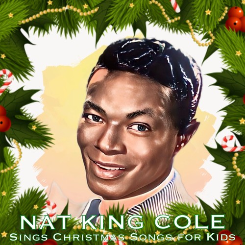 Nat King Cole Sings Christmas Songs for Kids