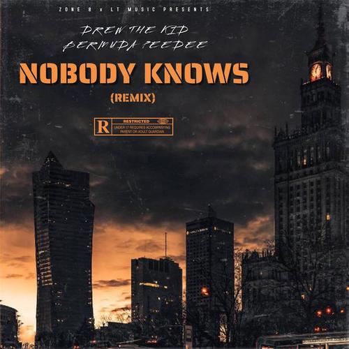 Nobody Knows (feat. Bermuda Peedee) [Remix] [Explicit]