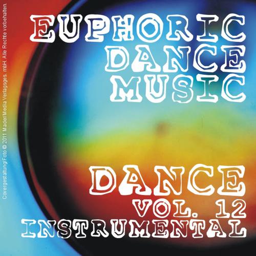 Euphoric Dance Music - Dance Vol. 12 (Instrumental)