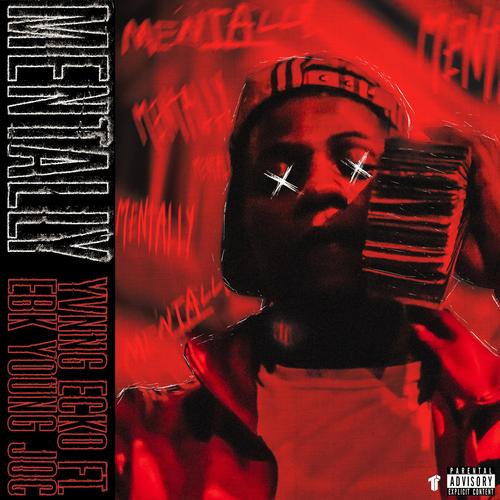 Mentally (feat. EBK Young Joc) [Explicit]