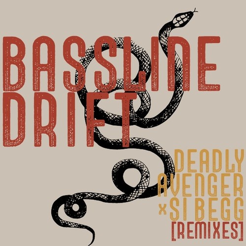 Bassline Drift [Deadly Avenger x Si Begg Remixes]