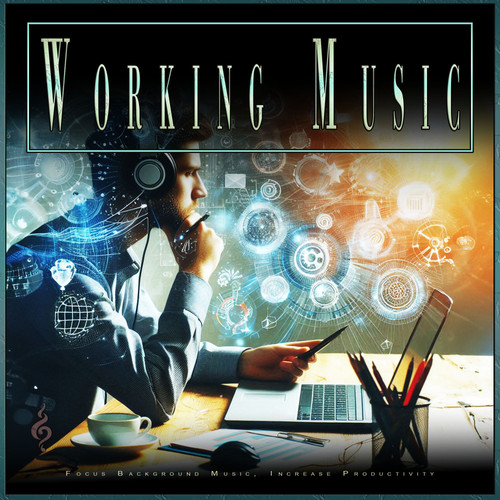 Working Music: Focus Background Music, Increase Productivity