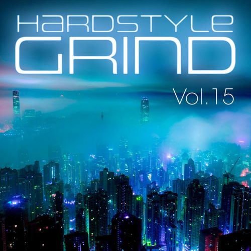 Hardstyle Grind, Vol. 15 (Explicit)