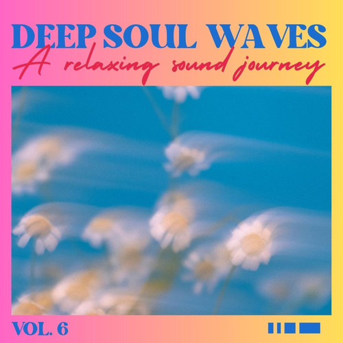 Deep Soul Waves - A Relaxing Sound Journey, Vol.6