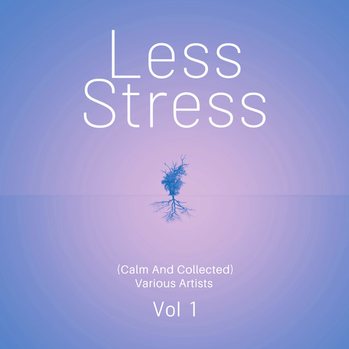 Less Stress (Calm And Collected) , Vol. 1